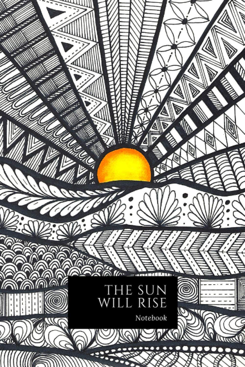 The Sun Will Rise: Paper notebook with a lovely inspirational design. Abstract sunrise. 6 x 9, 120 pages, lined paper.
