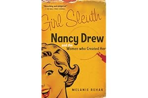 Girl Sleuth: Nancy Drew and the Women Who Created Her
