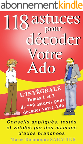 Download 118 astuces pour décoder votre Ado: 'L'intégrale Tome 1 et 2 de 59 astuces pour décoder votre Ado' PDF