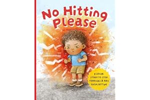 No Hitting Please: A Social Story to Stop Toddlers and Kids from Hitting (Picture Books for Kids)