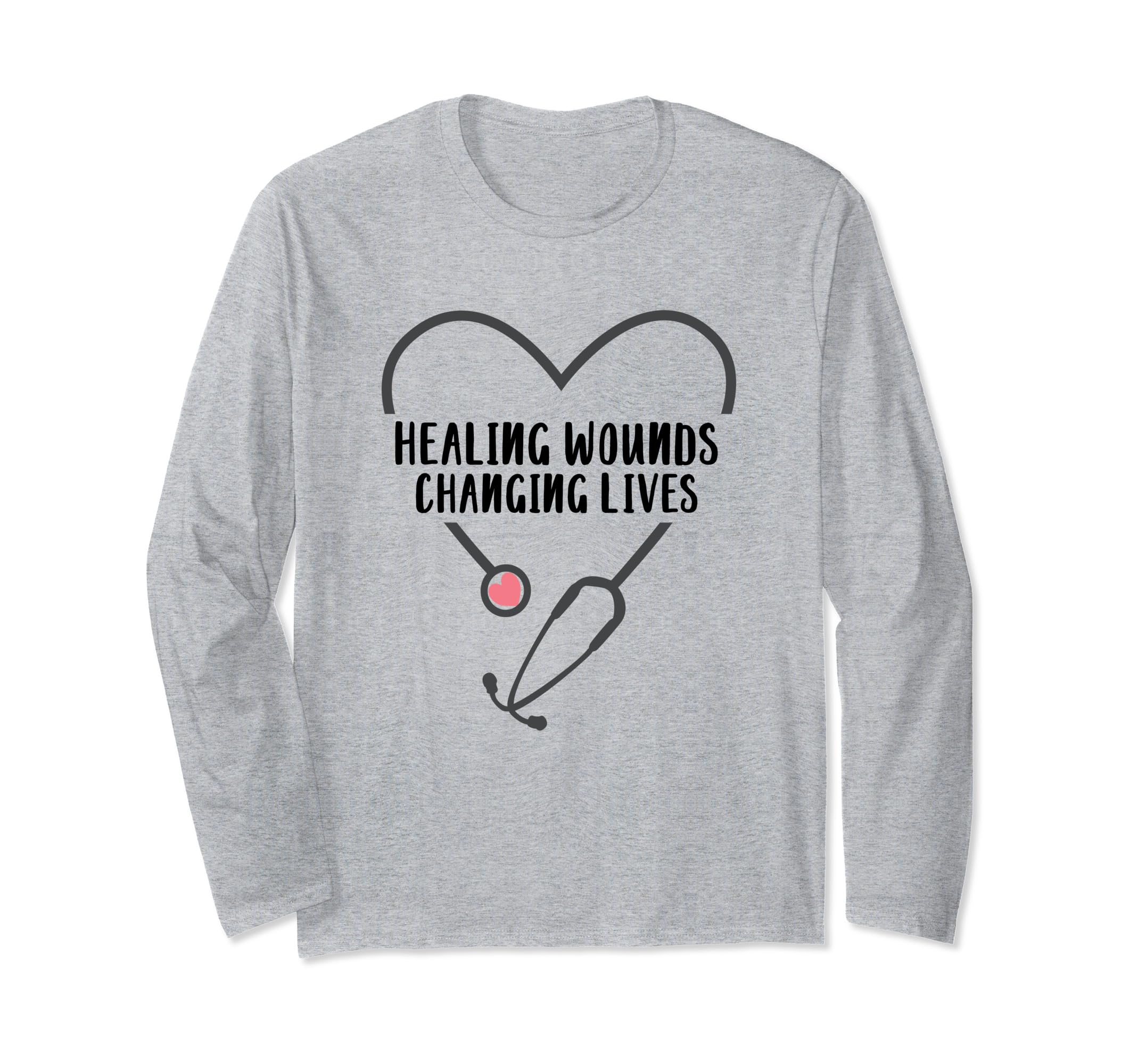 RN Wound Care Nurse Healing Wounds Changing Lives Long Sleeve T-Shirt