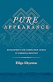 Pure Appearance: Development and Completion Stages in Vajrayana Practice