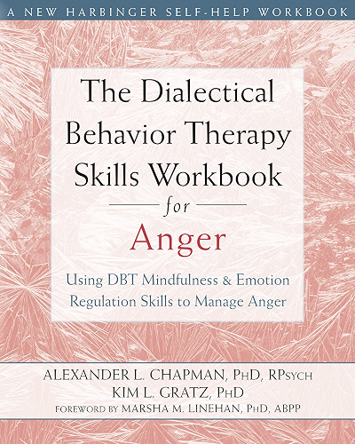 Download The Dialectical Behavior Therapy Skills Workbook for Anger: Using DBT Mindfulness and Emotion Regulation Skills to Manage Anger (New Harbinger Self-help Workbooks) (English Edition) PDF