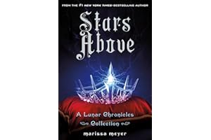 Stars Above: A Lunar Chronicles Collection