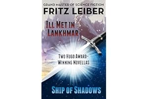 Ill Met in Lankhmar and Ship of Shadows: Two Novellas