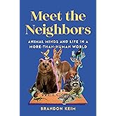 Meet the Neighbors: Animal Minds and Life in a More-than-Human World