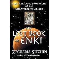 The Lost Book of Enki: Memoirs and Prophecies of an Extraterrestrial God