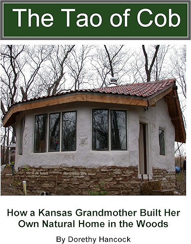 Download The Tao of Cob: How a Kansas Grandmother Built Her Own Natural Home in the Woods (English Edition) PDF