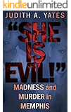 'SHE IS EVIL!': Madness And Murder In Memphis