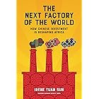 The Next Factory of the World: How Chinese Investment Is Reshaping Africa