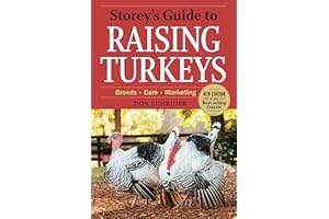 Storey's Guide to Raising Turkeys, 3rd Edition: Breeds, Care, Marketing (Storey’s Guide to Raising)