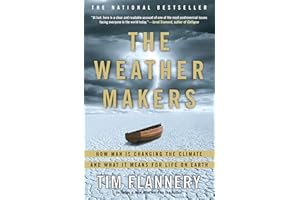 The Weather Makers: How Man Is Changing the Climate and What It Means for Life on Earth