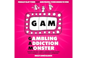 Gambling Addiction Monster: Innovative Recovery Solutions for Casino Slots Addicts and Compulsive Gamblers to Recover from Ga
