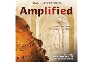 Amplified: Unleash Your Potential Through the Power of Music