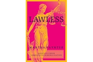 Lawless: Abortion under Complete Decriminalization
