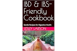 IBD & IBS-Friendly Cookbook: Gentle Recipes for Digestive Health