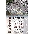 Before Our Very Eyes, Fake Wars and Big Lies: From 9/11 to Donald Trump