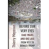 Before Our Very Eyes, Fake Wars and Big Lies: From 9/11 to Donald Trump