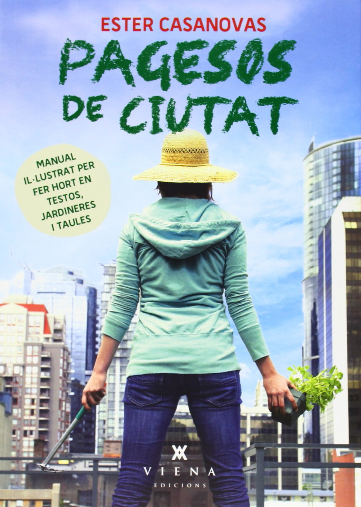 Pagesos De Ciutat: Manual il·lustrat per fer hort en testos ...