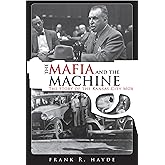 The Mafia and the Machine: The Story of the Kansas City Mob