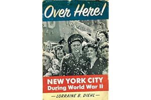 Over Here!: New York City During World War II