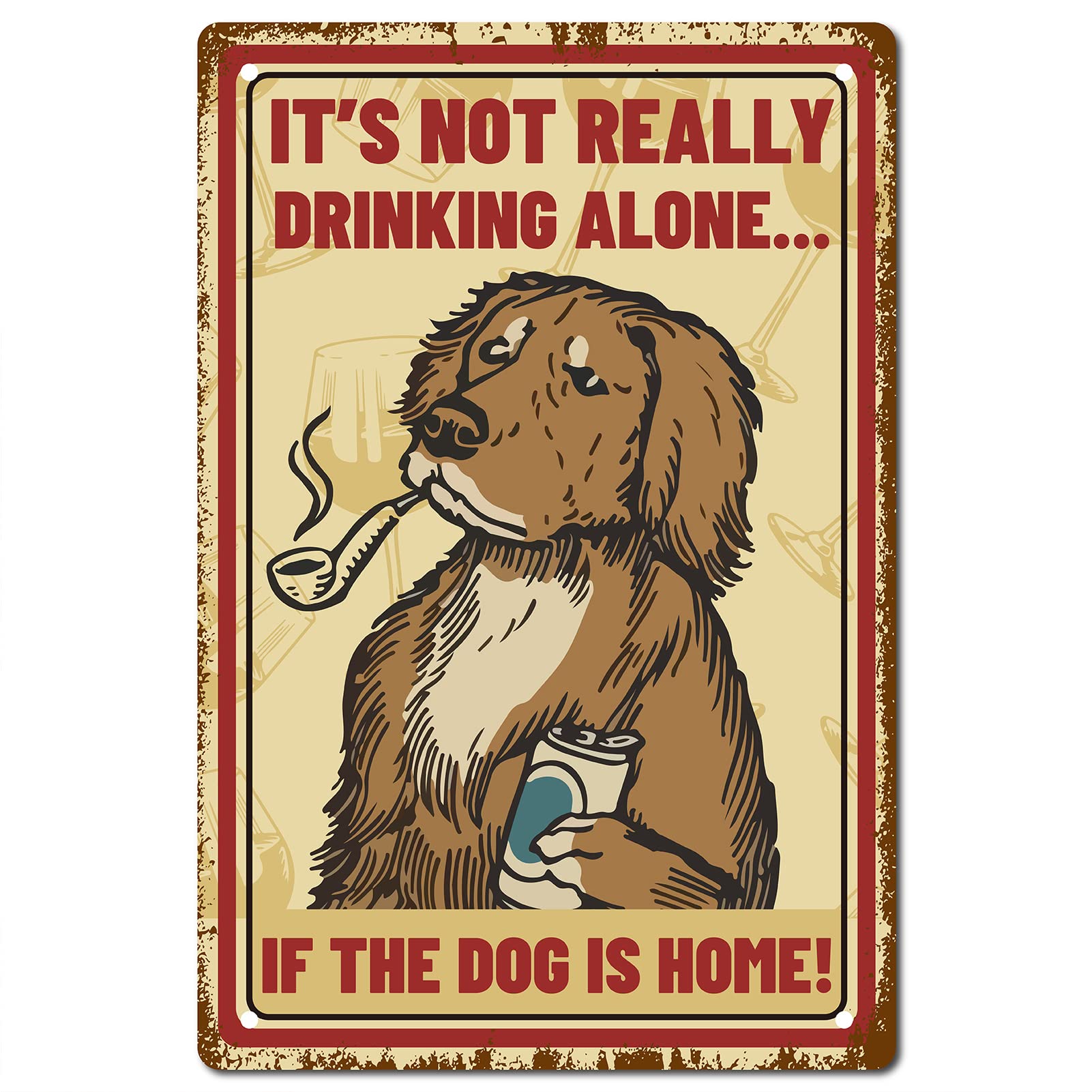 CREATCABIN Dog Metal Tin Sign It'S Not Drinking Alone If The Dog Is Home Metal Poster Bar Living Room Bathroom Bedroom Kitchen Cafe Home Art Wall Decoration Plaque Decor 8 x 12 Inch