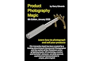 Product Photography Magic: Your Complete Tutorial on Product Photography, Lighting, Studio, technique and Kit. With over 60,0