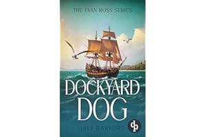 Dockyard Dog: A thrilling historical naval adventure (Evan Ross Book 1)
