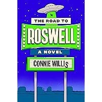 The Road to Roswell: A Novel