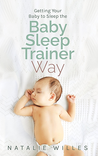 Download Getting Your Baby to Sleep the Baby Sleep Trainer Way (English Edition) PDF