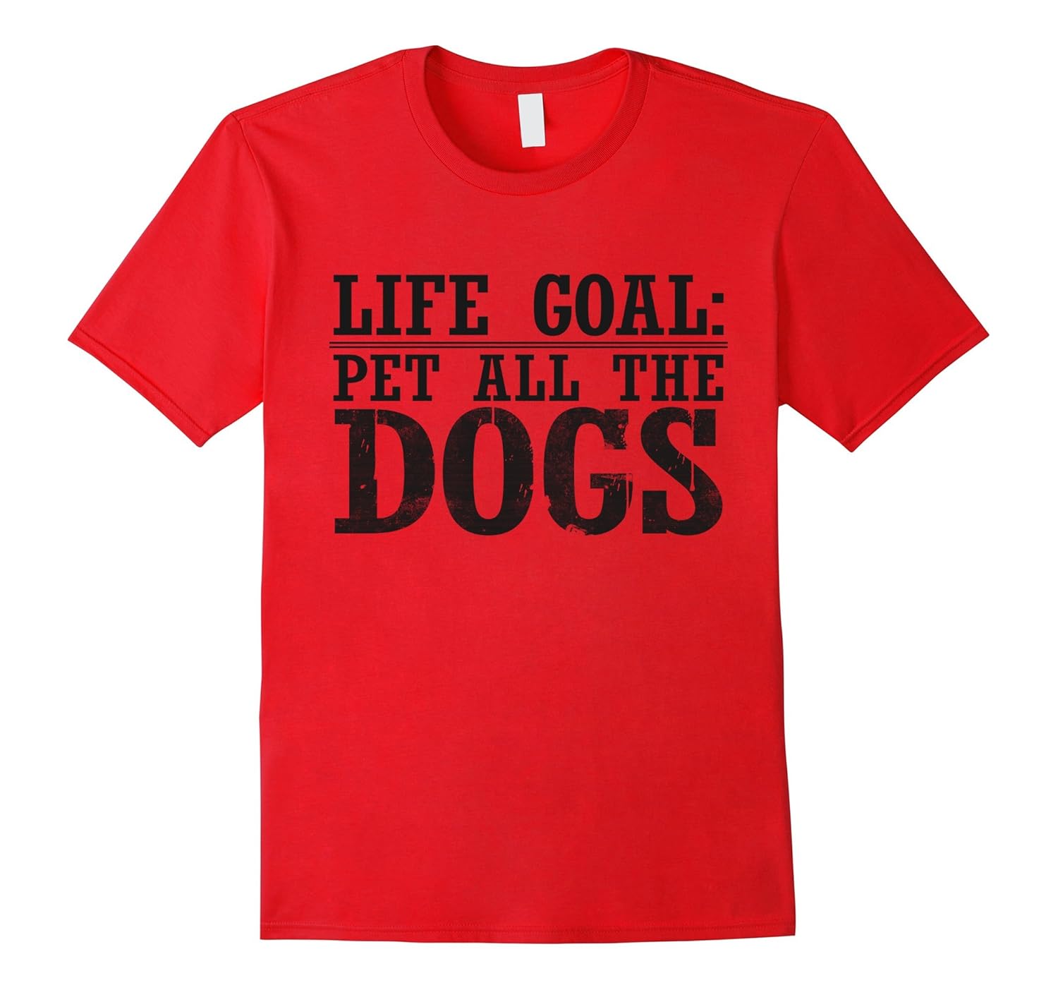 Life Goal: Pet All The Dogs - Funny Dog Lover Gift T-Shirt-ANZ