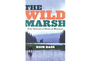 The Wild Marsh: Four Seasons at Home in Montana