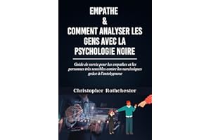 Empathe & Comment Analyser Les Gens Avec La Psychologie Noire (French Edition)