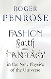 Fashion, Faith, and Fantasy in the New Physics of the Universe