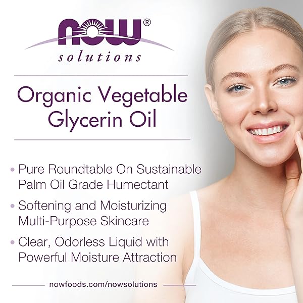 NOW FOODS SOLUTIONS, ORGANIC VEGETABLE GLYCERIN OIL, 100% PURE, SOFTENING AND MOISTURIZING MULTI-PURPOSE SKIN CARE, 8-OUNCE