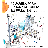 Aquarela para urban sketchers: Como desenhar, pintar e contar histórias coloridas (Portuguese Edition) book cover Aquarela para urban sketchers: Como desenhar, pintar e contar histórias coloridas (Portuguese Edition) book cover