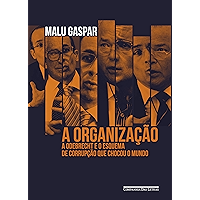 A organização: A Odebrecht e o esquema de corrupção que chocou o mundo (Portuguese Edition) book cover