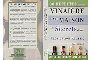 Vinaigre Fait Maison: Les Secrets d'une Fabrication Réussie (LES COMPLÉMENTS ALIMENTAIRES DE SANTÉ BIO EUROPE) (French Editio