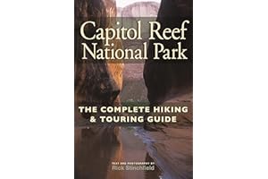 Capitol Reef National Park: The Complete Hiking and Touring Guide
