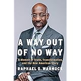 A Way Out of No Way: A Memoir of Truth, Transformation, and the New American Story