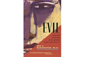 Evil: Inside Human Violence and Cruelty