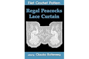 Regal Peacocks Lace Curtain Filet Crochet Pattern: Complete Instructions and Chart