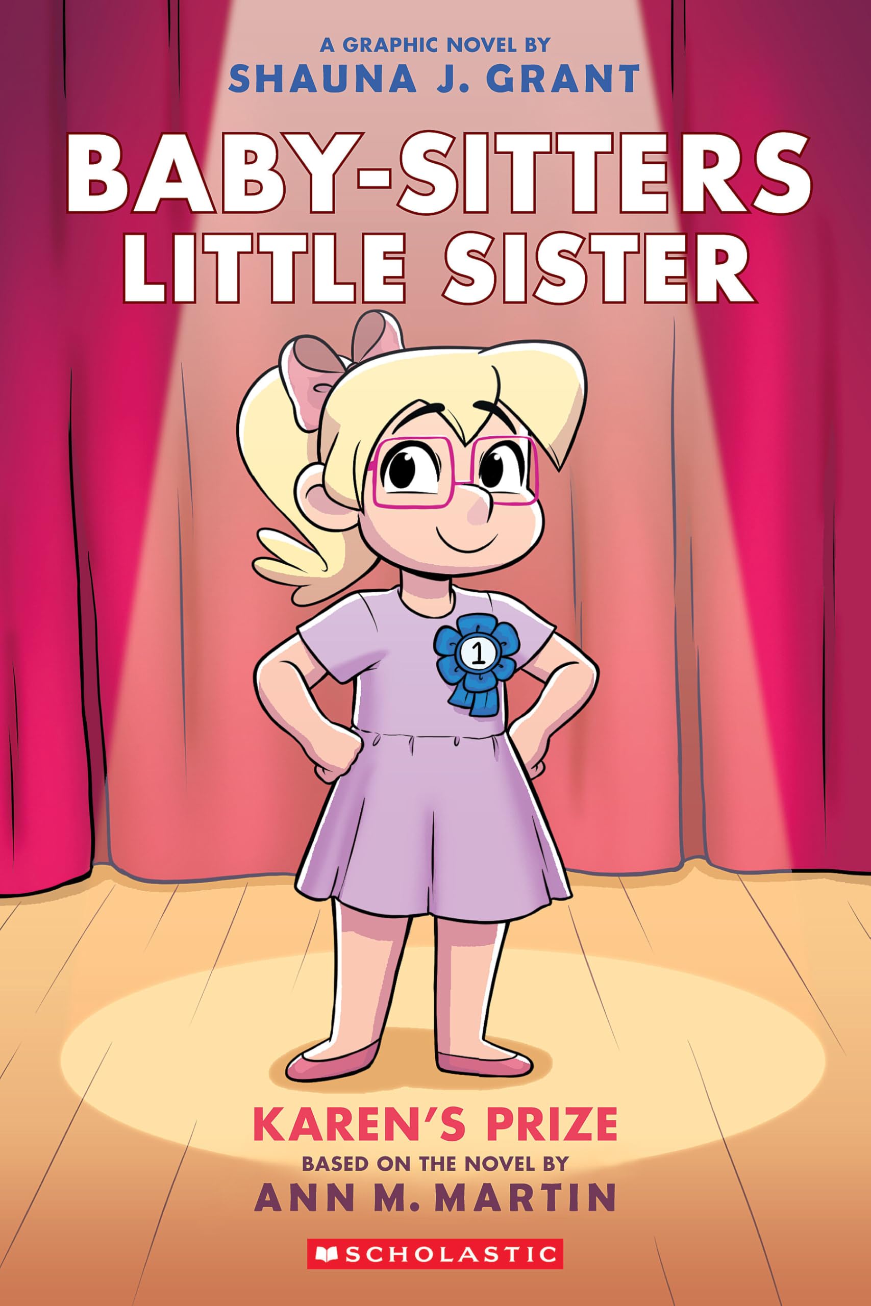 Karen's Prize: A Graphic Novel (Baby-sitters Little Sister #10) (Baby-Sitters Little Sister Graphix) Karen's Prize: A Graphic Novel (Baby-sitters Little Sister #10) (Baby-Sitters Little Sister Graphix) Paperback Kindle Hardcover