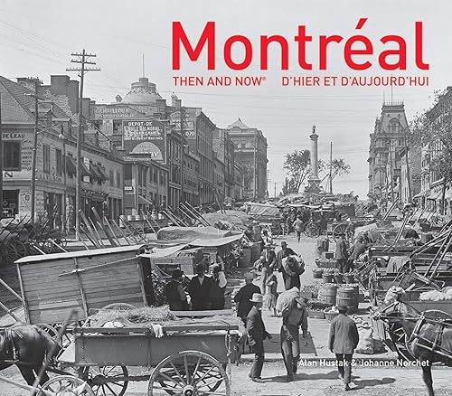 Download Montreal Then and Now / D'hier et D'aujourd'hui PDF