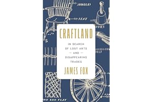 Craftland: In Search of Lost Arts and Disappearing Trades