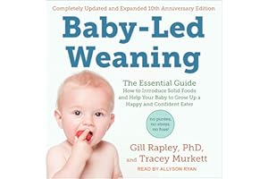 Baby-Led Weaning, Completely Updated and Expanded Tenth Anniversary Edition: The Essential Guide - How to Introduce Solid Foo