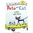 Pete the Cat: A Pet for Pete (My First I Can Read)