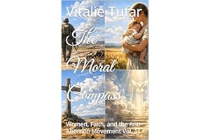 The Moral Compass: Women, Faith, and the Anti-Abortion Movement Vol. 11 (How Education Can Change the World)