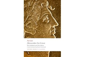 Alexander the Great: The Anabasis and the Indica (Oxford World's Classics)