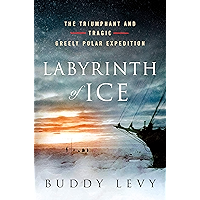 Labyrinth of Ice: The Triumphant and Tragic Greely Polar Expedition book cover Labyrinth of Ice: The Triumphant and Tragic Greely Polar Expedition book cover